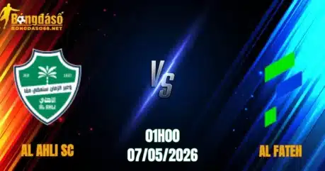 Nhận Định Al Ahli SC vs Al Fateh, 01h00 Ngày 07/05: Chủ Nhà Ra Oai 