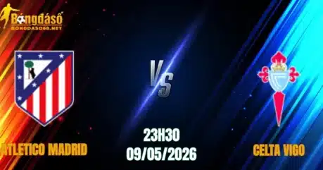 Nhận Định Atletico Madrid vs Celta Vigo, 23h30 Ngày 09/05: Xây Chắc Top 4   