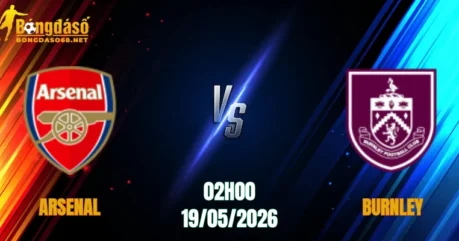 Nhận Định Arsenal vs Burnley, 02h00 Ngày 19/05: Sức Mạnh Của Pháo Thủ