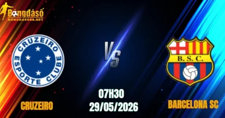 Nhận Định Cruzeiro vs Barcelona SC, 07h30 Ngày 29/05: Tự Tin Đi Tiếp