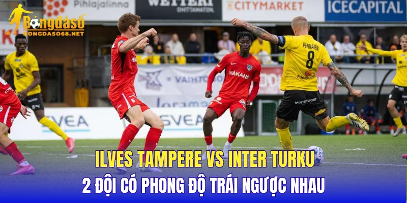 Ilves Tampere vs Inter Turku 2 đội có phong độ trái ngược nhau