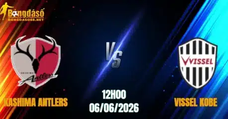Nhận Định Kashima Antlers vs Vissel Kobe, 12h00 Ngày 06/06: Đỉnh Cao Danh Vọng  