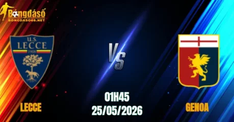 Nhận Định Lecce vs Genoa 01h45 Ngày 25/05: Quyết Tâm Trụ Hạng   